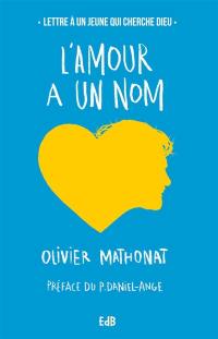 L'amour a un nom : lettre à un jeune qui cherche Dieu