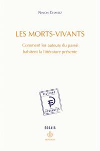 Les morts-vivants : comment les auteurs du passé habitent la littérature présente