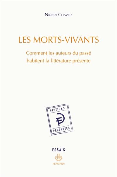 Les morts-vivants : comment les auteurs du passé habitent la littérature présente