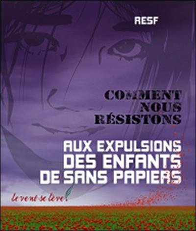 Comment nous résistons aux expulsions des enfants de sans papiers : conversation avec cinq militants de Réseau éducation sans frontières