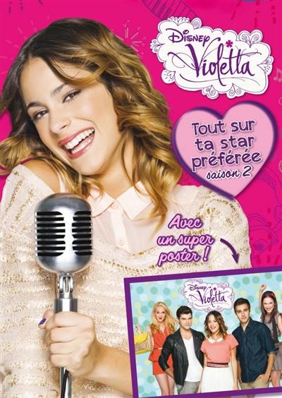 Violetta : saison 2 : tout sur ta star préférée