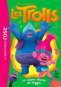 Les Trolls. Vol. 9. La super danse de Biggie