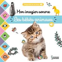 Les bébés animaux : mon imagier sonore