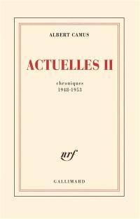 Actuelles. Vol. 2. Chroniques 1948-1953