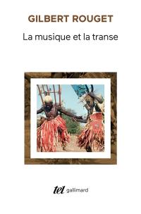 La Musique et la transe : esquisse d'une théorie générale des relations de la musique et de la possession