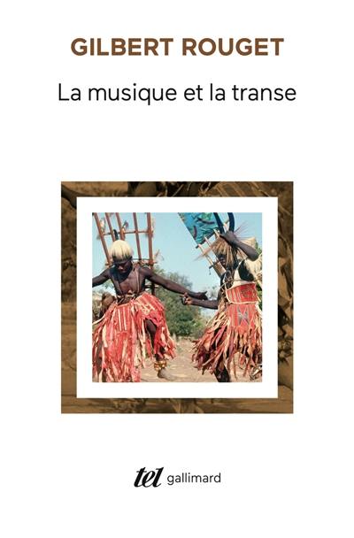 La Musique et la transe : esquisse d'une théorie générale des relations de la musique et de la possession