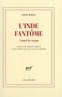 L'Inde fantôme : carnet de voyage