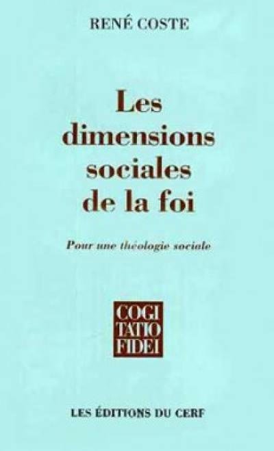 Les dimensions sociales de la foi : pour une théologie sociale