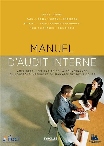 Manuel d'audit interne : améliorer l'efficacité de la gouvernance, du contrôle interne et du management des risques