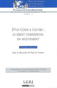 D'un code à l'autre : le droit commercial en mouvement