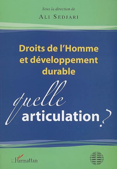 Droits de l'homme et développement durable : quelle articulation ?