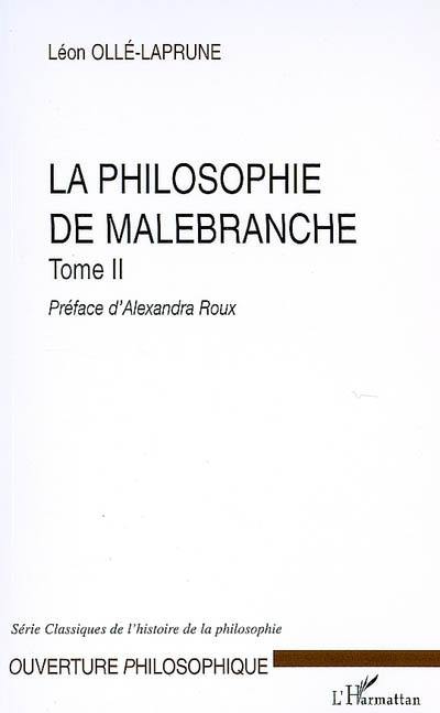 La philosophie de Malebranche. Vol. 2