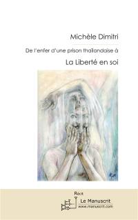 De l'enfer d'une prison thaïlandaise à la liberté en soi : récit