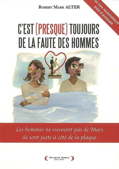 C'est (presque) toujours de la faute des hommes