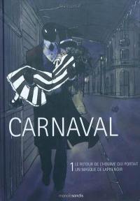 Carnaval. Vol. 1. Le retour de l'homme qui portait un masque de lapin noir