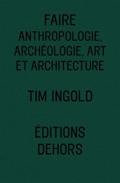 Faire : anthropologie, archéologie, art et architecture