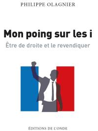 Mon poing sur les i : pensées et coups de gueule citoyens