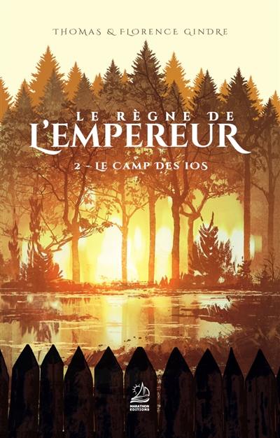 Le règne de l'empereur. Vol. 2. Le camp des Ios