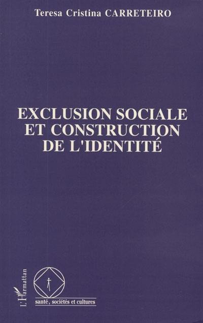 Exclusion sociale et construction de l'identité : les exclus en milieux défavorisés au Brésil et en France