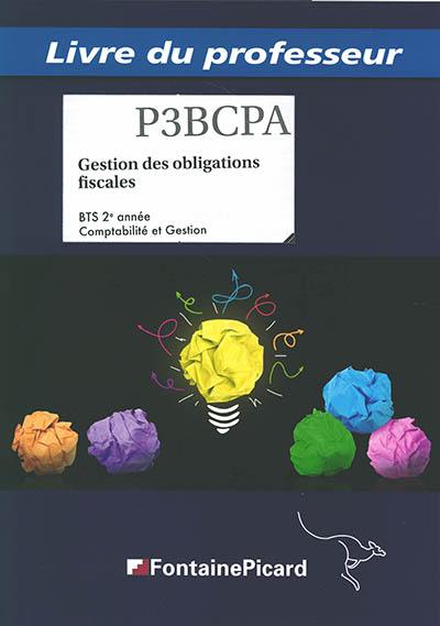 Gestion des obligations fiscales BTS 2e année comptabilité et gestion : processus 3 : livre du professeur