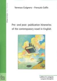 Pre and post-publication itineraries of the contemporary novel in English