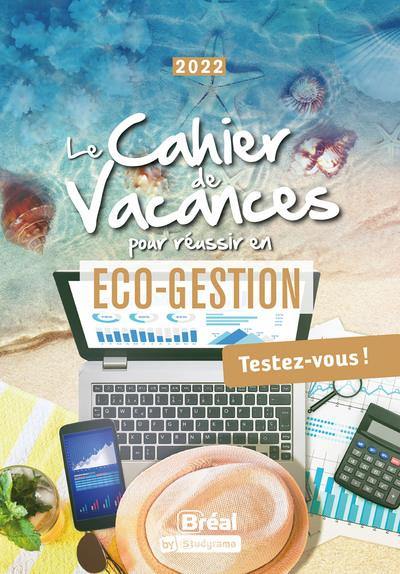 Le cahier de vacances pour réussir en éco-gestion : 2022