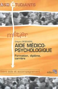 Aide médico-psychologique : formation, diplôme, carrière