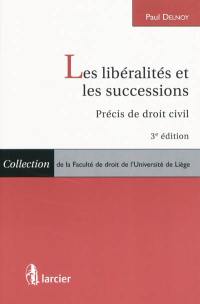 Les libéralités et les successions : précis de droit civil