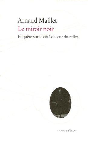 Le miroir noir : usages et symboliques dans l'art occidental