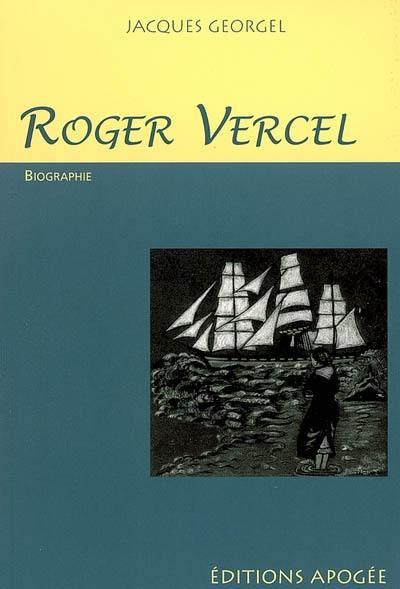 Roger Vercel : 1894-1957 : biographie