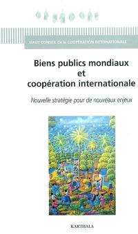 Biens publics mondiaux et coopération internationale : nouvelle stratégie pour de nouveaux enjeux