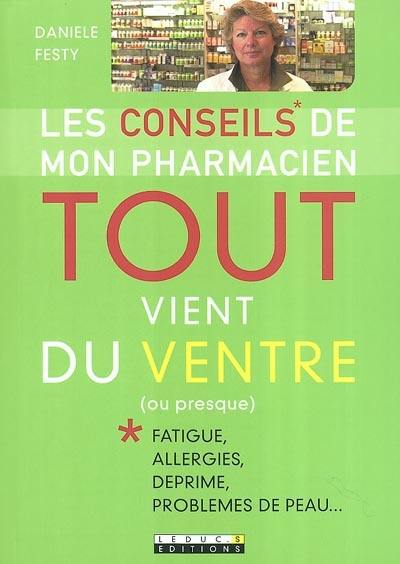 Tout vient du ventre (ou presque) : fatigue, allergies, déprime, problèmes de peau