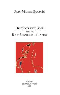 De chair et d'âme. De mémoire et d'infini