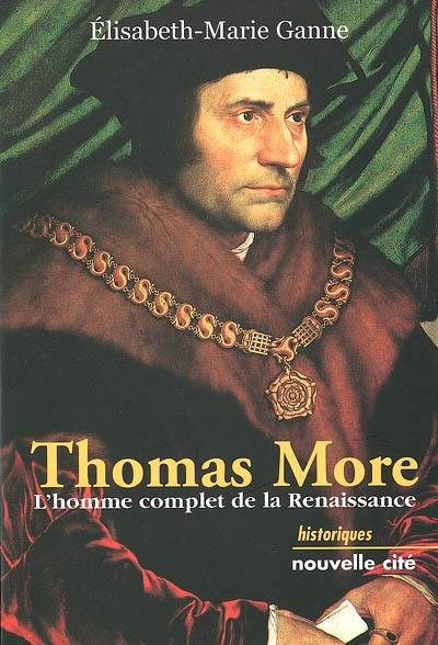 Thomas More : l'homme complet de la Renaissance