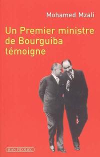 Un Premier ministre de Bourguiba témoigne