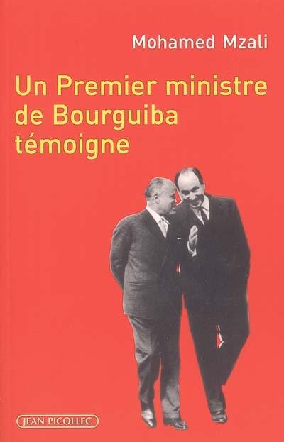 Un Premier ministre de Bourguiba témoigne