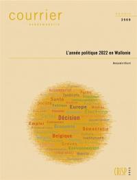 Courrier hebdomadaire, n° 2569. L'année politique 2022 en Wallonie