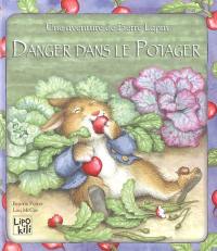 Une aventure de Pierre Lapin. Vol. 2005. Danger dans le potager