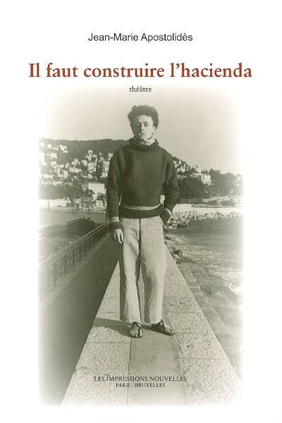 Il faut construire l'hacienda