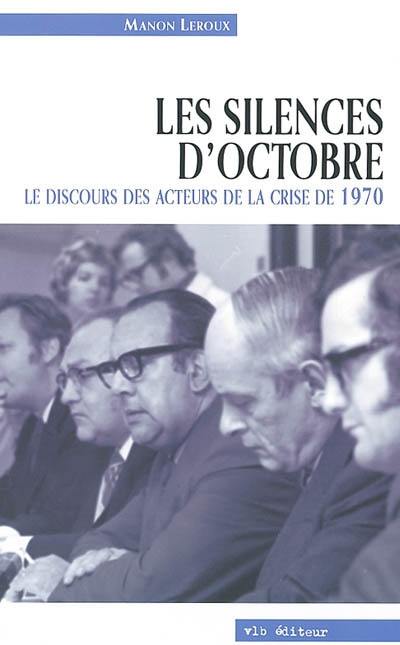 Les silences d'Octobre : le discours des acteurs de la crise de 1970