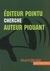 Editeur pointu cherche auteur piquant