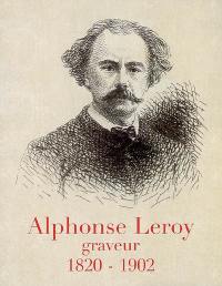 Alphonse Leroy, 1820-1902 : graveur