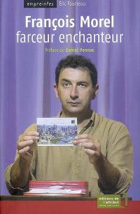 François Morel : farceur enchanteur