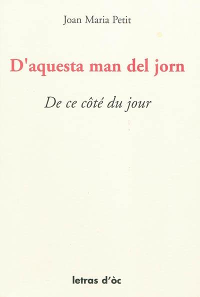 D'aquesta man del jorn. De ce côté du jour