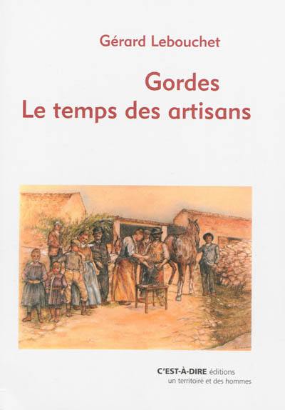 Gordes, le temps des artisans