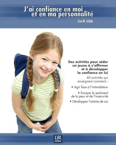 J'ai confiance en moi et en ma personnalité : des activités pour aider un jeune à s'affirmer et à développer la confiance en lui