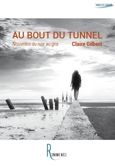 Au bout du tunnel : nouvelles du noir au gris