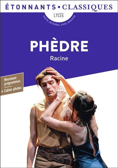 Phèdre : lycée, texte intégral avec dossier : nouveaux programmes