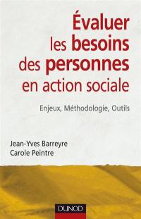 Evaluer les besoins des personnes en action sociale : enjeux, méthodologie, outils