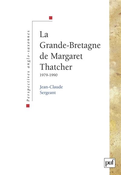 La Grande-Bretagne de Margaret Thatcher : 1979-1990